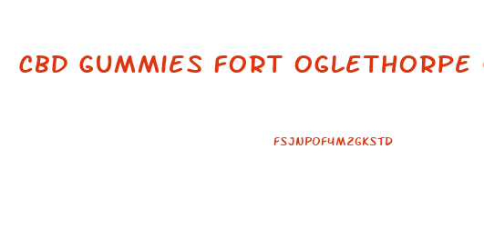Cbd Gummies Fort Oglethorpe Ga