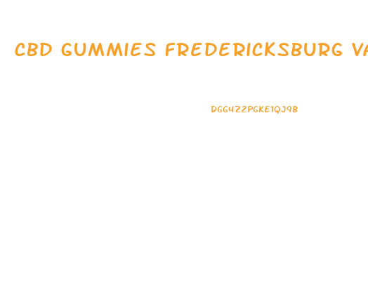 Cbd Gummies Fredericksburg Va