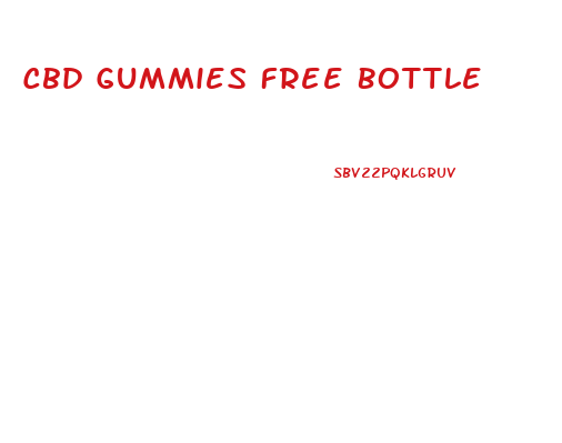 Cbd Gummies Free Bottle