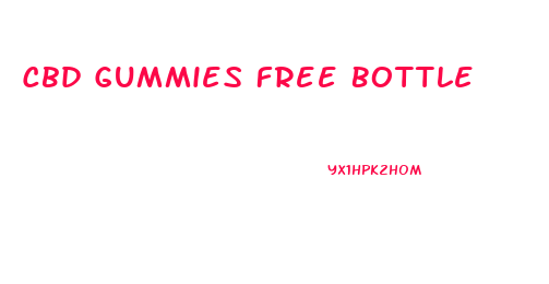 Cbd Gummies Free Bottle