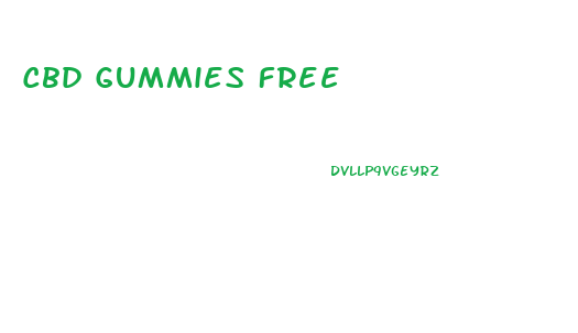 Cbd Gummies Free