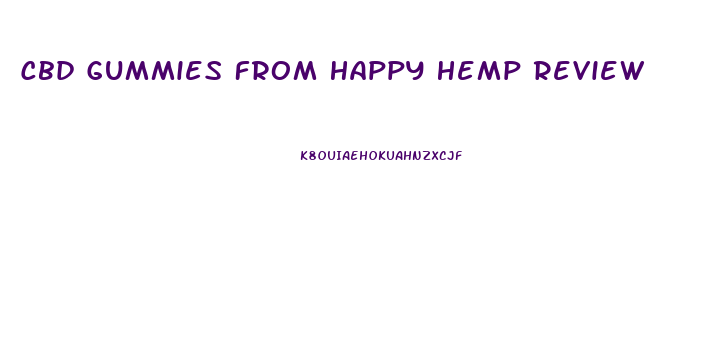 Cbd Gummies From Happy Hemp Review