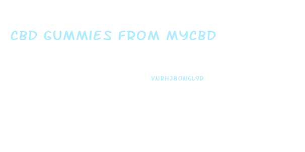 Cbd Gummies From Mycbd
