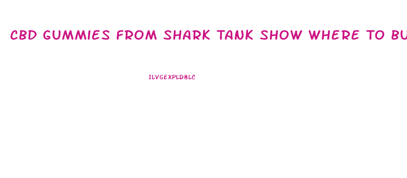Cbd Gummies From Shark Tank Show Where To Buy