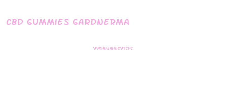 Cbd Gummies Gardnerma