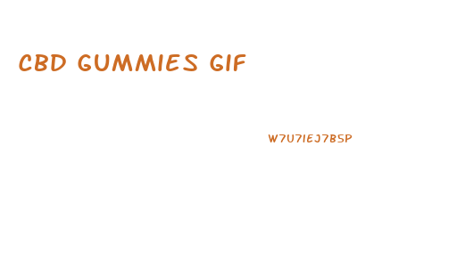 Cbd Gummies Gif