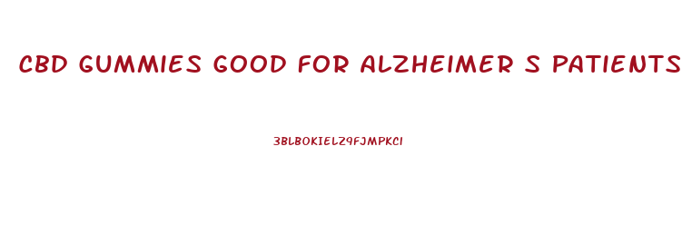 Cbd Gummies Good For Alzheimer S Patients