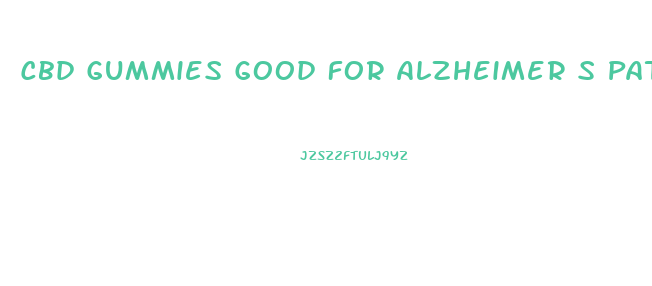 Cbd Gummies Good For Alzheimer S Patients