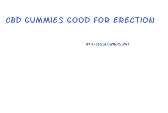 Cbd Gummies Good For Erection