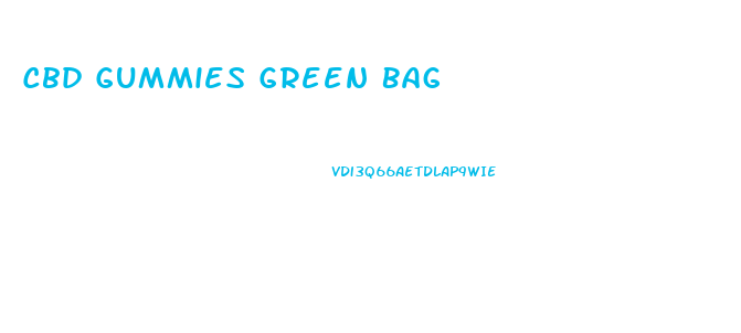 Cbd Gummies Green Bag