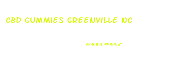 Cbd Gummies Greenville Nc