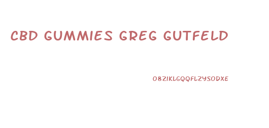 Cbd Gummies Greg Gutfeld