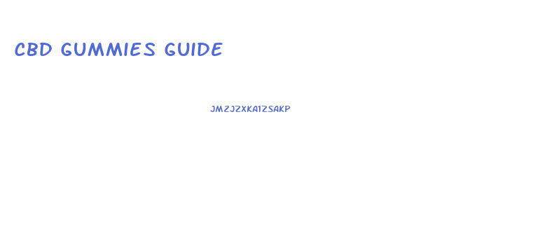 Cbd Gummies Guide