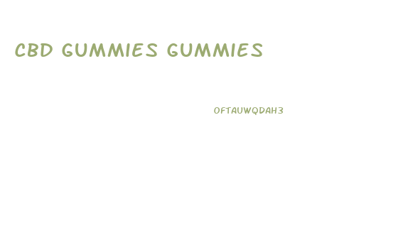 Cbd Gummies Gummies