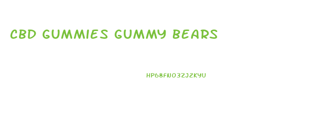 Cbd Gummies Gummy Bears