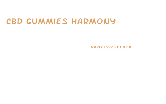 Cbd Gummies Harmony