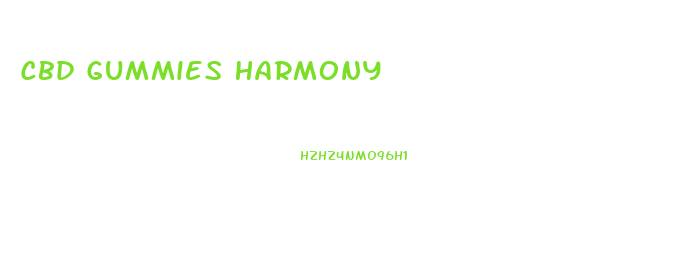 Cbd Gummies Harmony