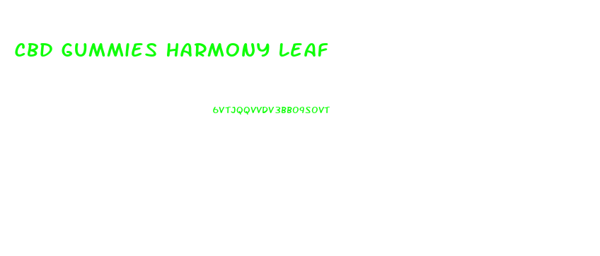 Cbd Gummies Harmony Leaf