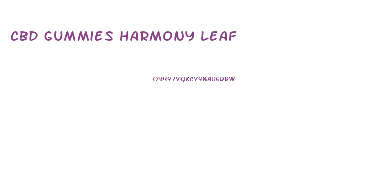 Cbd Gummies Harmony Leaf