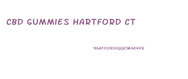 Cbd Gummies Hartford Ct