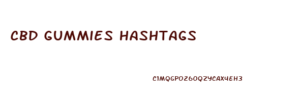 Cbd Gummies Hashtags