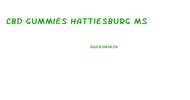 Cbd Gummies Hattiesburg Ms