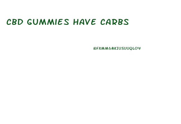 Cbd Gummies Have Carbs