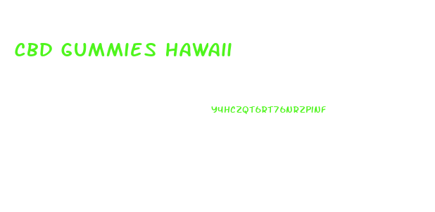 Cbd Gummies Hawaii