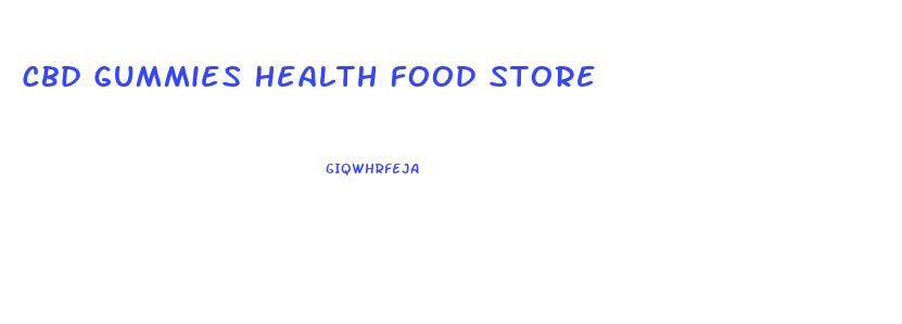 Cbd Gummies Health Food Store