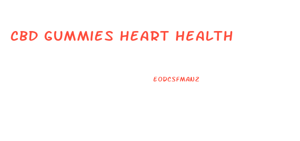 Cbd Gummies Heart Health