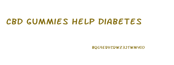 Cbd Gummies Help Diabetes