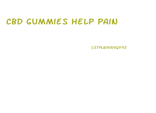 Cbd Gummies Help Pain