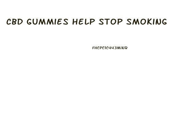 Cbd Gummies Help Stop Smoking