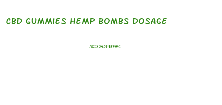 Cbd Gummies Hemp Bombs Dosage