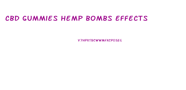 Cbd Gummies Hemp Bombs Effects