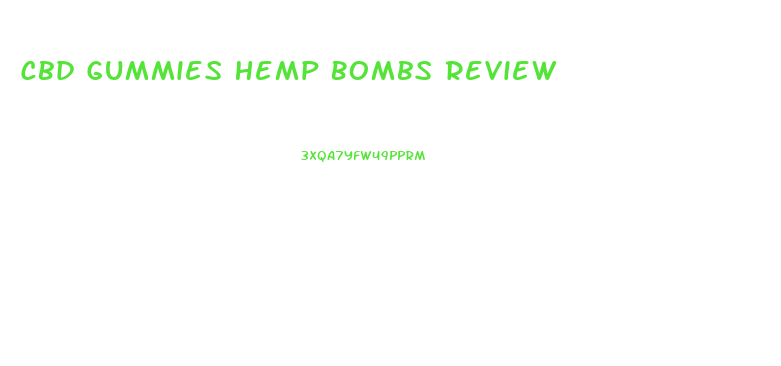 Cbd Gummies Hemp Bombs Review