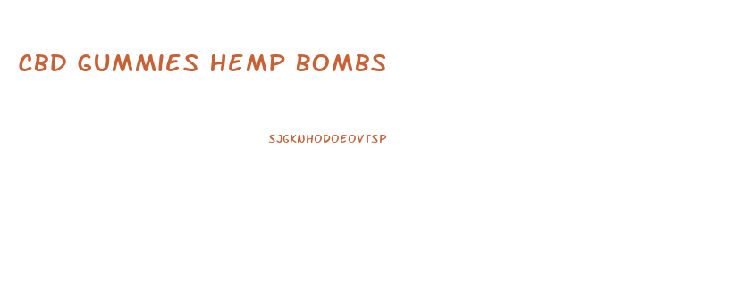 Cbd Gummies Hemp Bombs