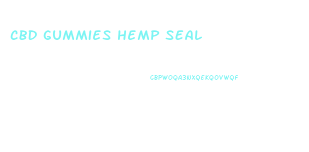 Cbd Gummies Hemp Seal