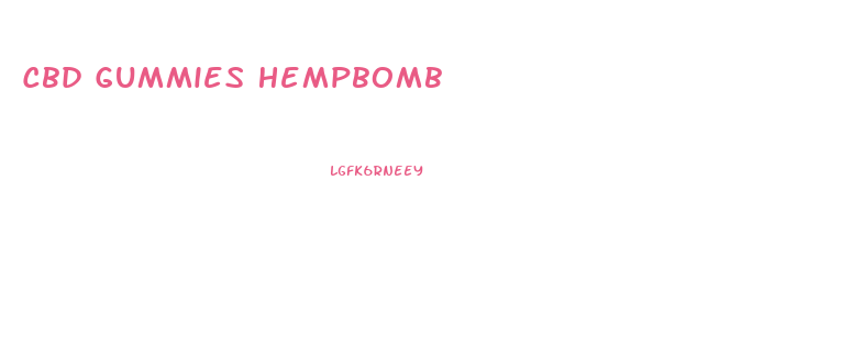 Cbd Gummies Hempbomb