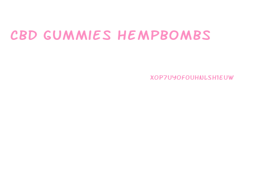 Cbd Gummies Hempbombs