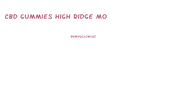 Cbd Gummies High Ridge Mo
