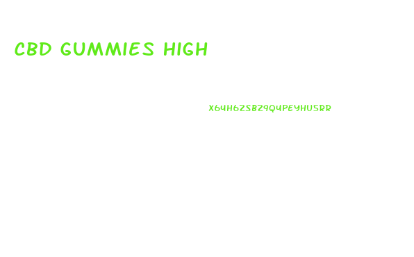 Cbd Gummies High