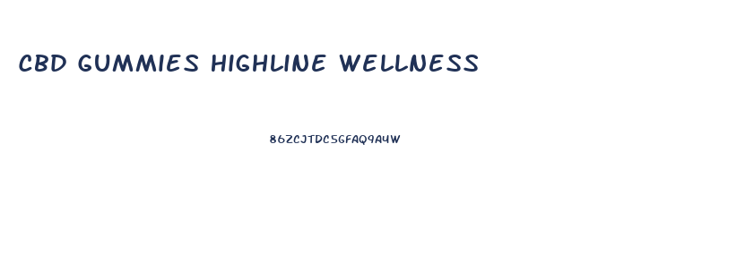 Cbd Gummies Highline Wellness