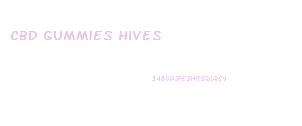 Cbd Gummies Hives