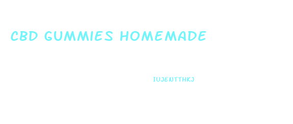 Cbd Gummies Homemade