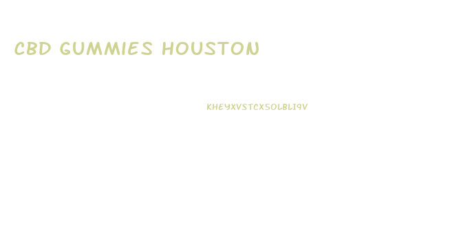 Cbd Gummies Houston