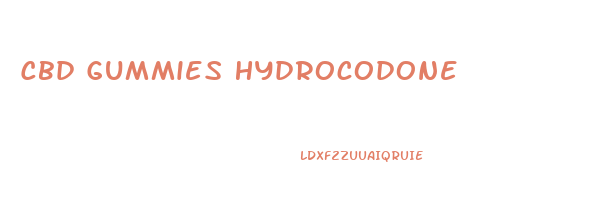 Cbd Gummies Hydrocodone