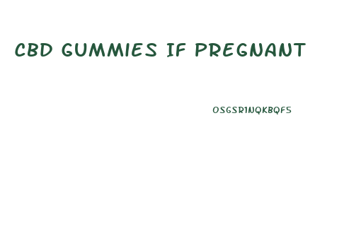 Cbd Gummies If Pregnant