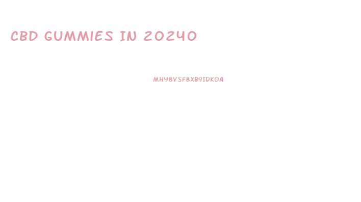 Cbd Gummies In 20240