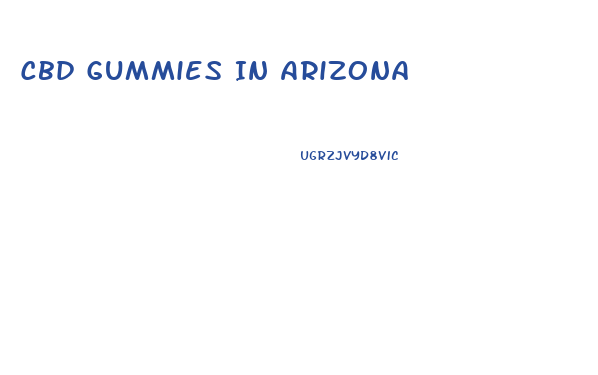 Cbd Gummies In Arizona